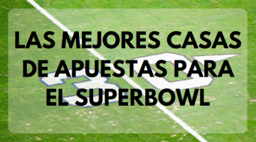 Las mejores casas de apuestas para el Superbowl