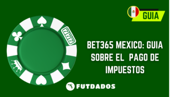 Bet365 México: Lo que debes saber sobre el pago de impuestos
