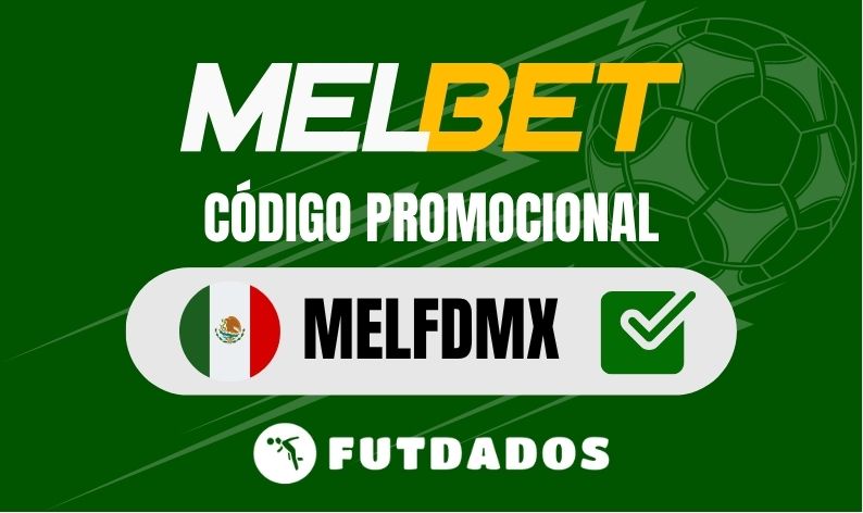 Código promocional Melbet: usa MELFDMX en [auto_last_update format="F Y" before=""]